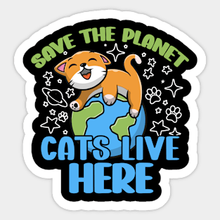 earth day 2024 save the planet cats live here Sticker